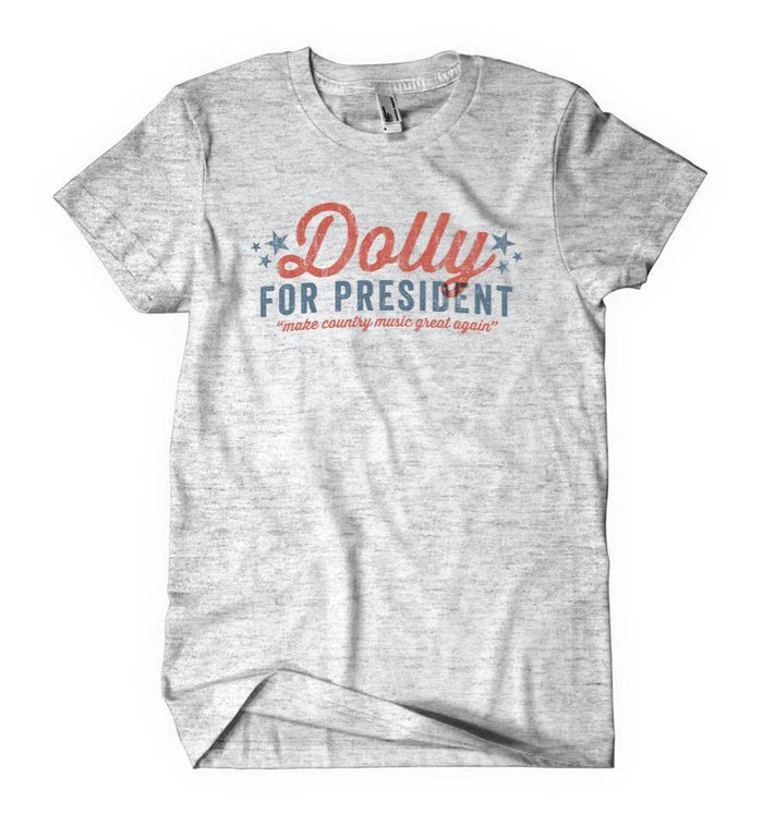 Dolly for President Shirt