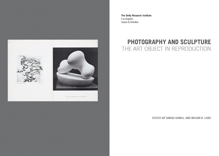 Photography and Sculpture: The Art Object in Reproduction | Getty Store