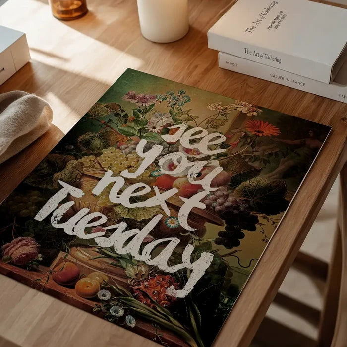 See You Next Tuesday Altered Art Print, floral art print unframed on a home office desk
