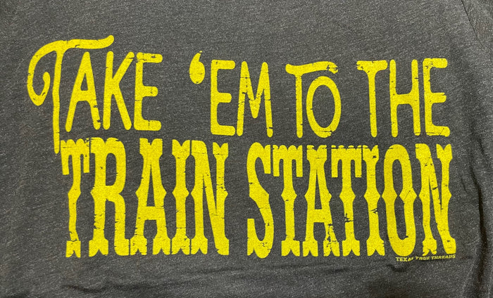 Take’em To The Train Station T Shirt - Grey